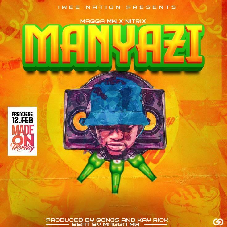 Magah Mw ft Nitrix – Manyazi (Prod by Gonos & Kay Rick)